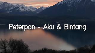 Download lagu Peterpan - Aku & Bintang ( Lirik Video ) mp3 Download lagu Peterpan - Aku & Bintang ( Lirik Video ) mp3