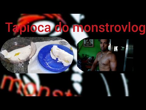 Tapioca do monstrovlog..