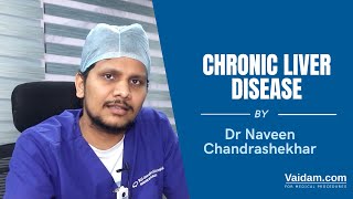 About Chronic Liver Disease Best Explained by Dr. Naveen Chandrashekhar 