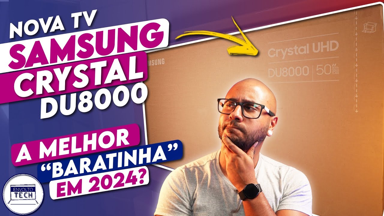 Unboxing e Primeiras Impressões da NOVA TV SAMSUNG CRYSTAL DU8000 -A MELHOR da linha CRYSTAL em 2024