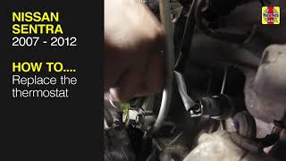 How to replace the thermostat on a Nissan Sentra 2007 to 2012