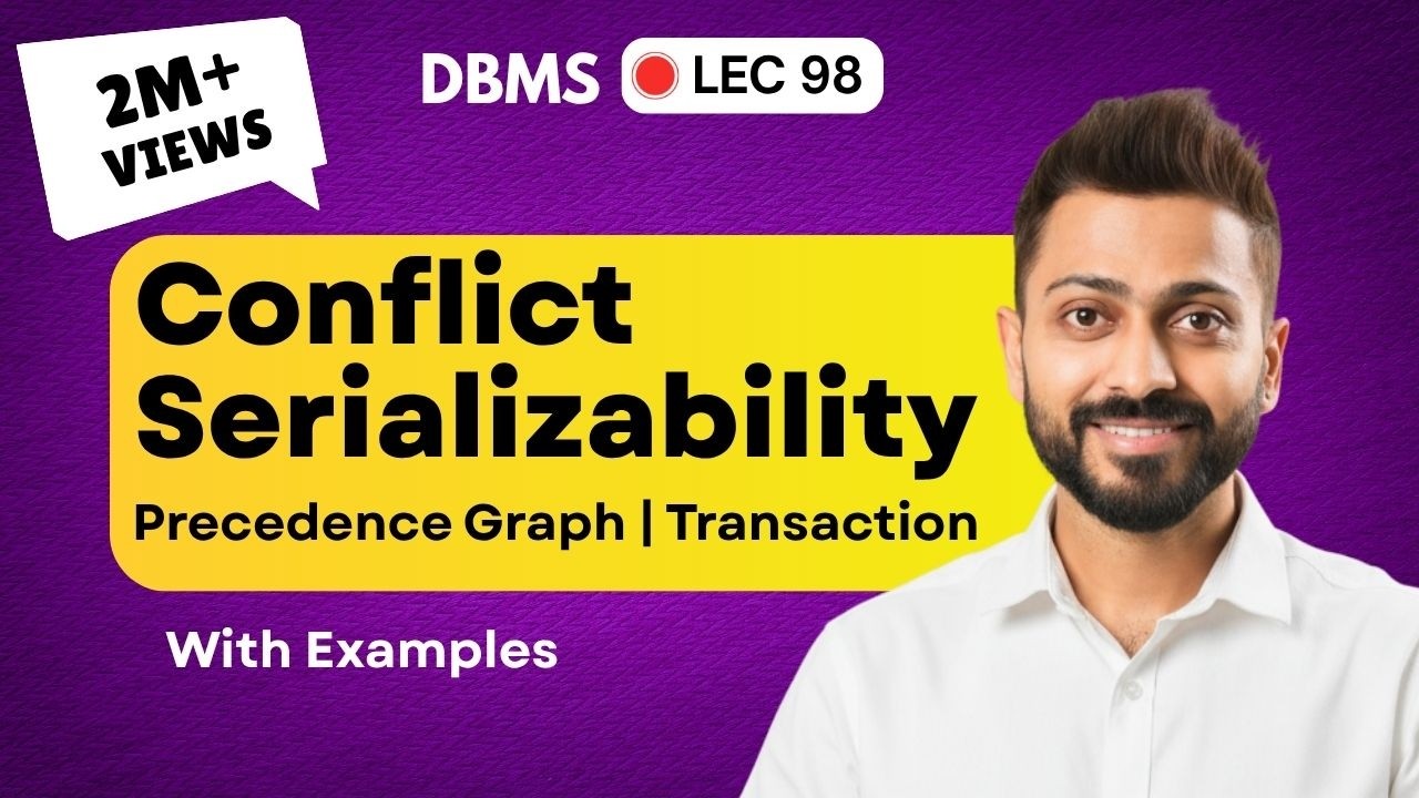 Lec-84: Conflict Serializability | Precedence Graph | Transaction | DBMS
