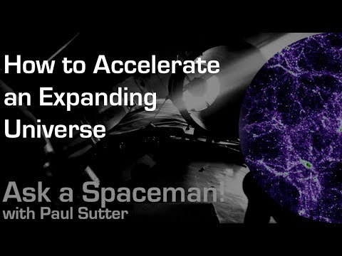 How to Accelerate an Expanding Universe - Ask a Spaceman!