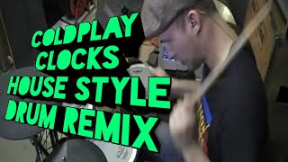 Coldplay - Clocks | House Style Drum Remix | Tommi Kolsi