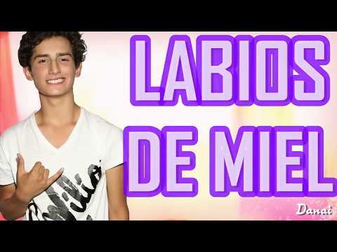 Emilio - Labios de Miel (lyric hecho por el fandom)