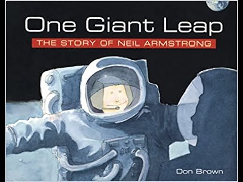 One Giant Leap: The Story of Neil Armstrong by Don Brown