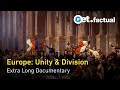 The Story of Europe: Journey through Unity and Division | Extra Long Documentary Pt. 2