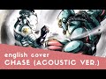 Chase - acoustic ver. (batta) ✦ English Cover【lexc】