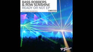 [GM053D] Bass Robbers Featuring Row Sunshine - Ready Or Not (Original Mix)