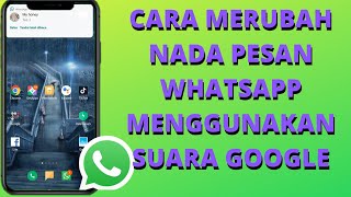 Download lagu Cara Merubah Nada Notifikasi Pesan WhatsApp Menggunakan Suara Google || Tanpa Aplikasi mp3