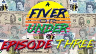 A Fiver or Under - Episode 3
