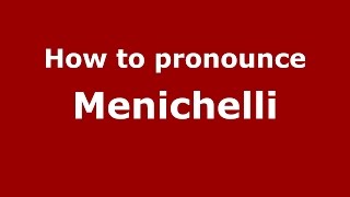 How to pronounce Menichelli