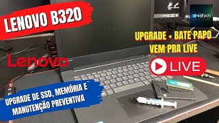 Bate papo em Live sobre upgrade no Lenovo B320 - Imperdível!