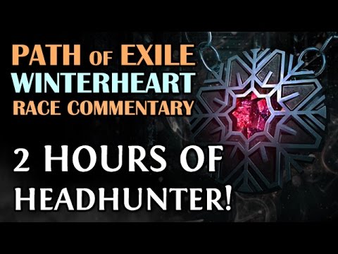Path of Exile: 2 HOUR HEADHUNTER RACE!