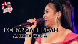 Download lagu KENANGAN INDAH || ANIZTA VEGA || DANGOL mp3