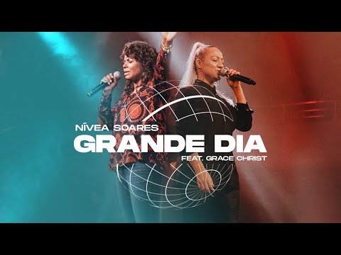 Grande Dia (part. Grace Christ) - Nívea Soares