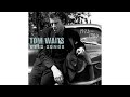 Tom Waits - "Whistlin' Past The Graveyard"
