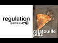 Ratatouille Part 2 Regulation Gameplay