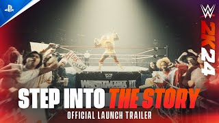 WWE 2K24 - "Step into the Story" Launch Trailer Trailer