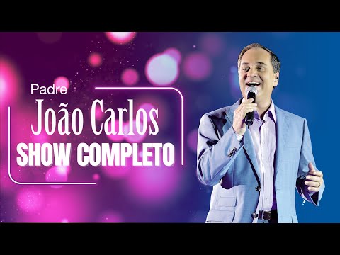 Padre João Carlos - show completo ao vivo