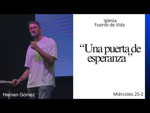 Miércoles 25-02  - "Una puerta de esperanza" - Iglesia Fuente de Vida
