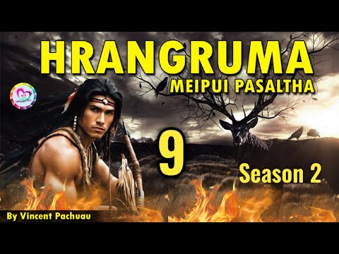 Meipui Pasaltha Hrangruma S2 - 9 | By Vincent Pachuau