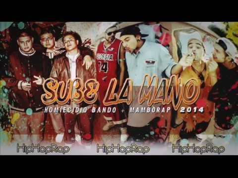 Homiecidio Bando + MamboRap - Sube la Mano