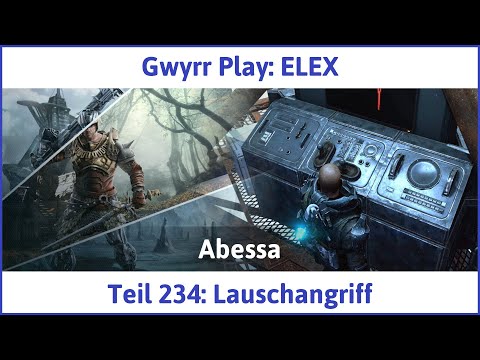 ELEX deutsch Teil 234 - Lauschangriff Let's Play