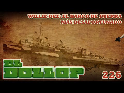 E226: Willie Dee: El Barco de Guerra más Desafortunado