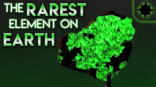 The Rarest Element on Earth