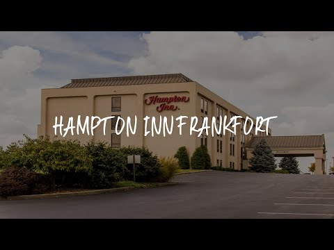 Hampton Inn Frankfort Review - Frankfort , United States of America