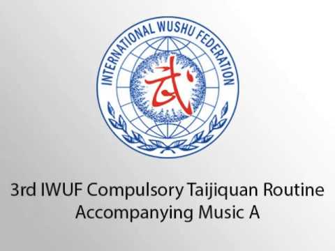 3rd IWUF Compulsory Taijiquan Accompanying Music A