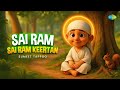 Sai Ram Sai Ram Sai Ram Keertan Animated Video Sumeet Tappoo Saregama Kids Kids Bhakti Songs