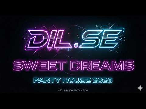 DIL.SE - SWEET DREAMS (PARTY HOUSE 2026) #edm2026 #house #deephouse #BUNT #remix #2026 #party #edm