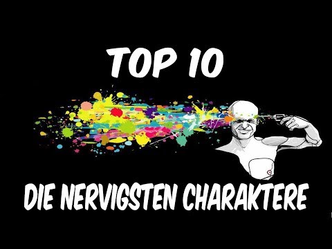 ✖️ Top 10: Die nervigsten Charaktere ✖️