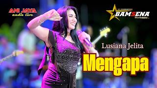 Download lagu MENGAPA - LUSIANA JELITA - BAMSENA 13 JUNI 2026 ANIJAYA AUDIO LIVE mp3