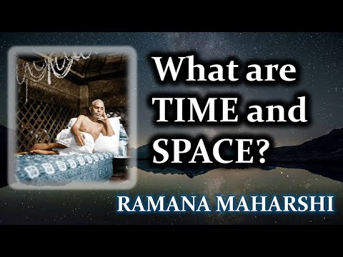 What are TIME and SPACE? How are they connected to the SELF? Get the answer from RAMANA MAHARSHI #9