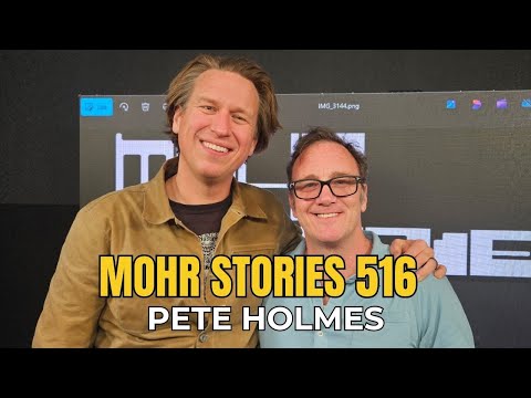 Mohr Stories 516: Pete Holmes