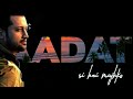 Juda Hoke Bhi Aadat Atif Aslam Sad Song Whatsapp Status Video