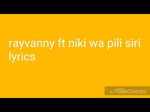 RAYVANNY FT NIKK WA PILI SIRI LYRICS