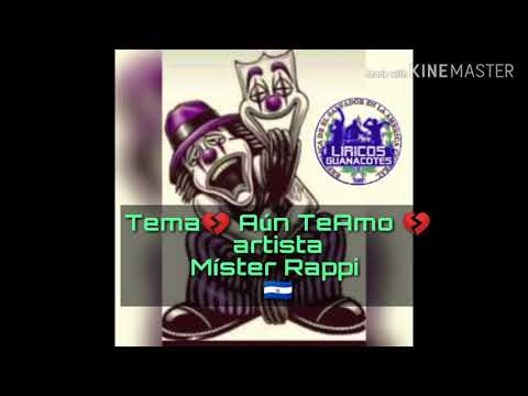 💔Aún TeAmo 💔 Míster Rappi audio oficial 2019🇸🇻