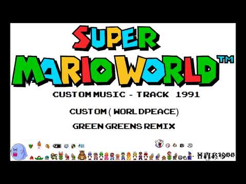 SMW Custom Music - Track 1991 (CUSTOM (worldpeace) - Green Greens Remix)