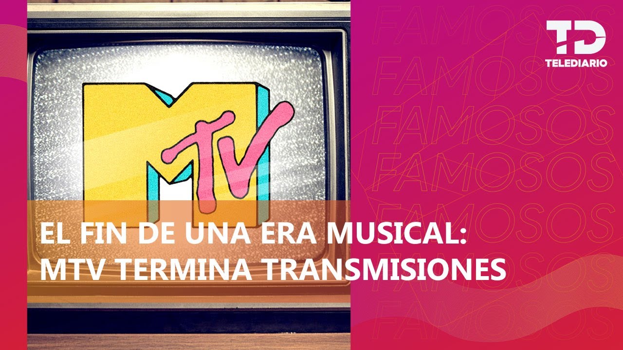 MTV cierra sus canales de música tras décadas de transmisiones