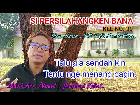 KEE 39 - Jhonlewi Keliat. SI PERSILAHANGKEN BANA.