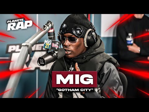 [EXCLU] MIG - Gotham City #PlanèteRap