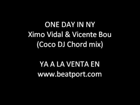 ONE DAY IN NY - Ximo Vidal & Vicente Bou (COCO DJ Chord mix)
