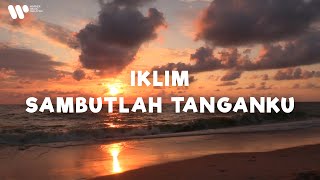 Download lagu Iklim - Sambutlah Tanganku (Lirik Video) mp3 Download lagu Iklim - Sambutlah Tanganku (Lirik Video) mp3