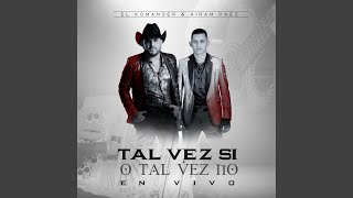 Tal Vez Si O Tal Vez No (En Vivo)