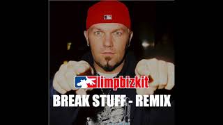Limp Bizkit Break Stuff- Stiff Bizkit Remix