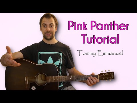 How To Play PINK PANTHER By Tommy Emmanuel - Complete Tutorial